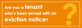 Are you a tenant who’s been served with an eviction notice, wondering what your options may be?